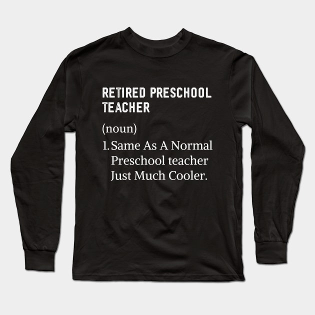 preschool teacher retirement Long Sleeve T-Shirt by Printopedy